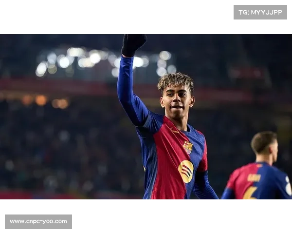 亚马尔持续成长展现巨大潜力 巴萨未来希望寄托在年轻之星身上